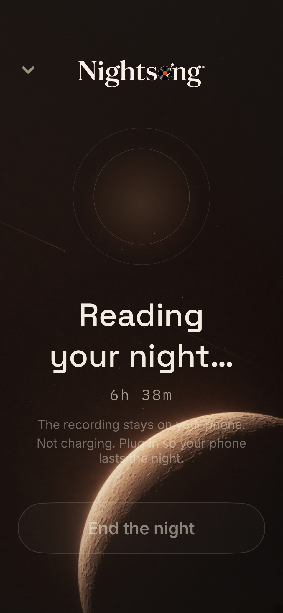 The Listening screen: Reading your night with a timer over a moon surface, a note that the recording stays on your phone and the phone is not charging, and an End the night button.